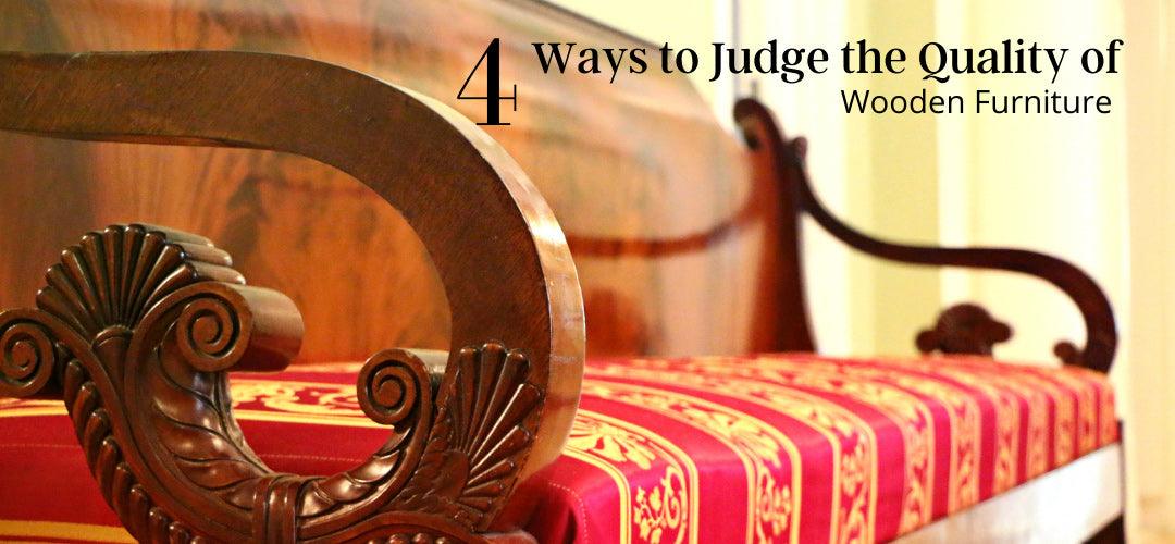 4 Ways to Judge the Quality of Wooden Furniture