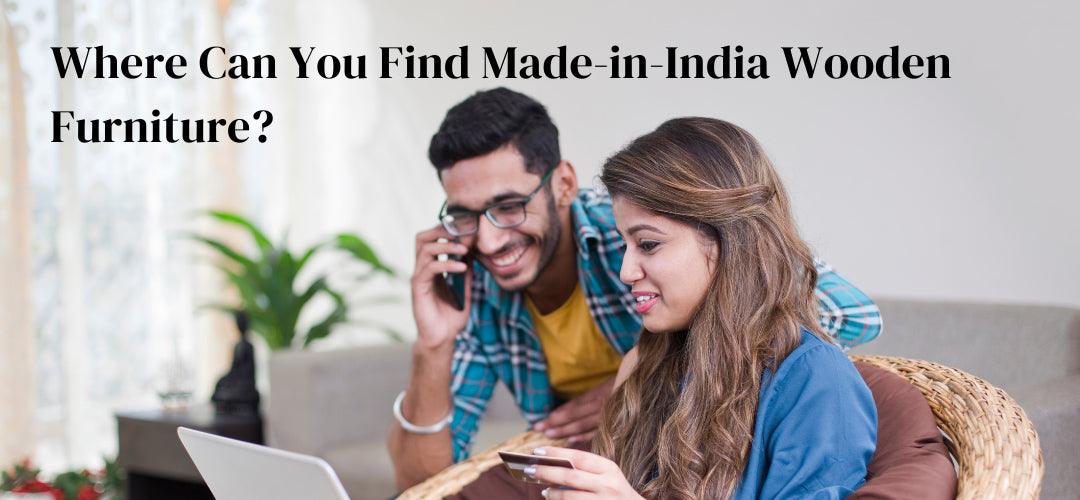 Where Can You Find Made-in-India Wooden Furniture?